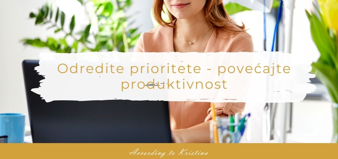 Odredite prioritete - povećajte produktivnost