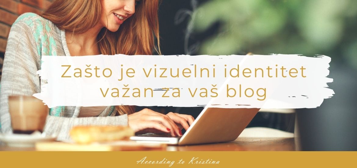 Zašto je vizuelni identitet važan za vaš blog