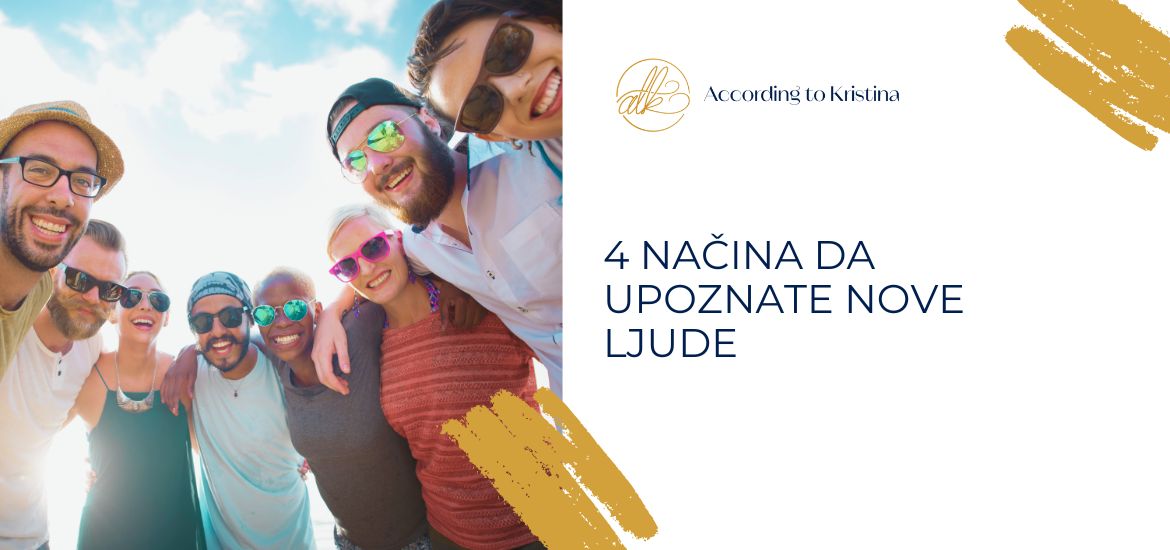 4 načina da upoznate nove ljde @ According to Kristina